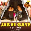 About Jab Se Gaye Ho Tum Song